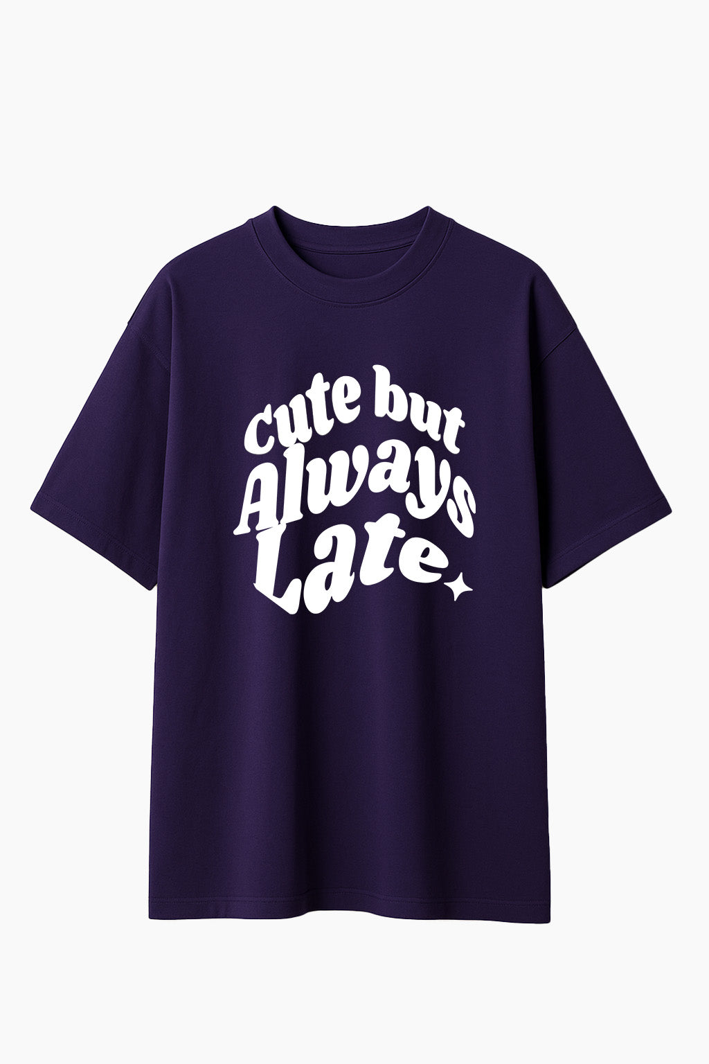 Cute But Always Late - Oversized T-shirt
